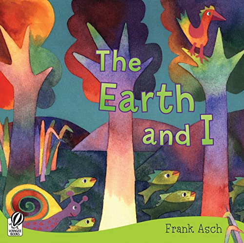 The Earth and I by Frank Asch (Rise and Shine)