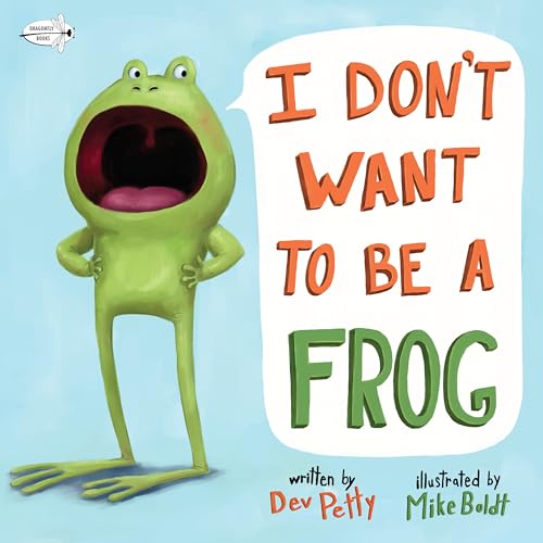 I Don't Want to Be a Frog by Dev Petty and Mike Boldt