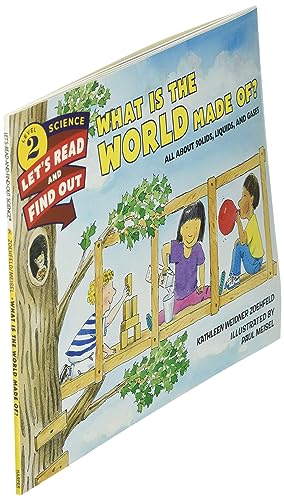 What Is the World Made Of?: All About Solids, Liquids, and Gases by Kathleen Weidner Zoehfeld and Paul Meisel (Let's-Read-and-Find-Out Science 2)