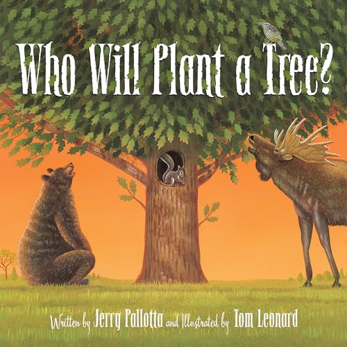 Who Will Plant a Tree? by Jerry Pallotta and Tom Leonard