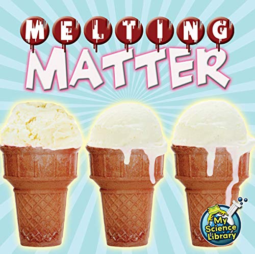 Rourke Educational Media Melting Matter by Amy S. Hansen (My Science Library)