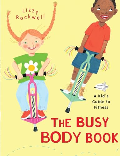 The Busy Body Book: A Kid's Guide to Fitness by Lizzy Rockwell