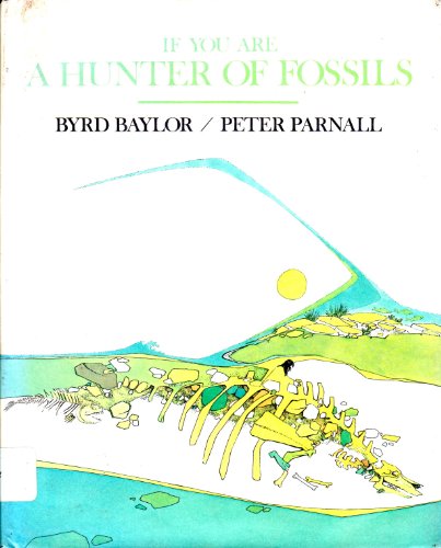 IF YOU ARE A HUNTER OF FOSSILS by Baylor
