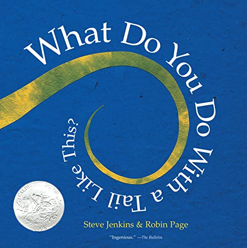What Do You Do with a Tail Like This? by Steve Jenkins & Robin Page