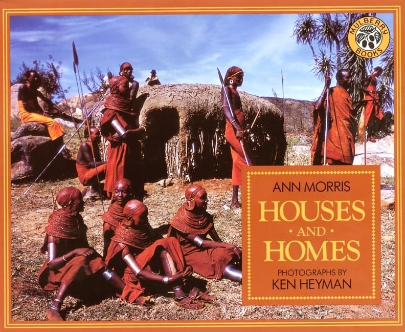 Houses and Homes by Ann Morris and Ken Heyman (Around the World Series)