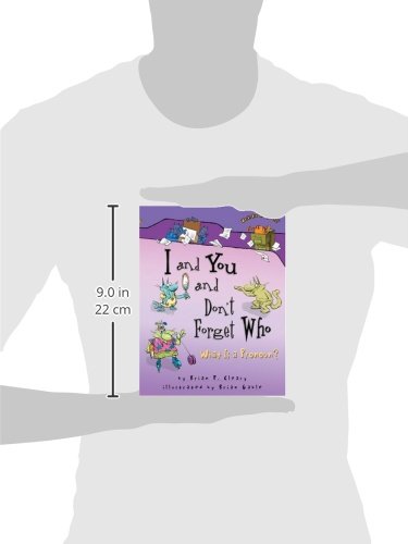 I and You and Don't Forget Who: What Is a Pronoun? by Brian Cleary (Words Are CATegorical ®)