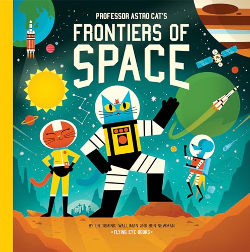 Professor Astro Cat's Frontiers of Space by Dominic Walliman & Ben Newman