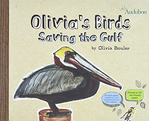 Olivia's Birds: Saving the Gulf by Olivia Bouler