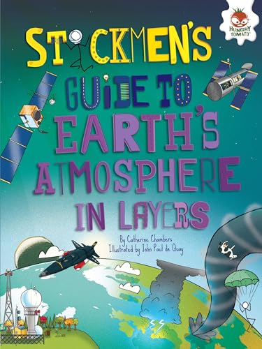 Stickmen's Guide to Earth's Atmosphere in Layers by Catherine Chambers & John Paul de Quay
