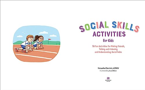 Social Skills Activities for Kids: 50 Fun Exercises for Making Friends, Talking and Listening, and Understanding Social Rules by Natasha Daniels