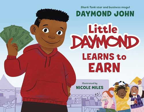 Little Daymond Learns to Earn by Daymond John & Nicole Miles