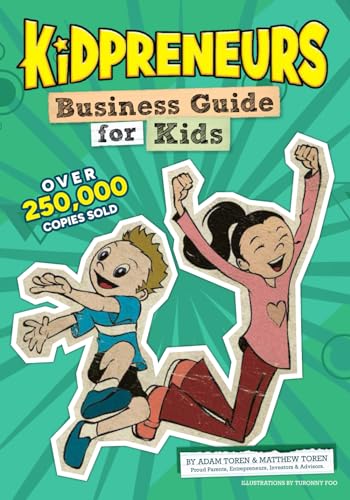 Kidpreneurs: Young Entrepreneurs with Big Ideas! by Adam Toren & Matthew Toren