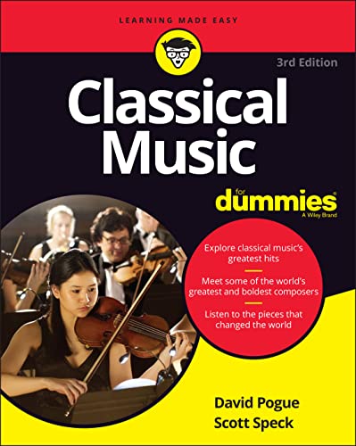 Classical Music For Dummies by David Pogue and Scott Speck (For Dummies (Music) 2021)