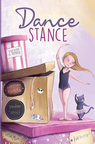 Dance Stance: Beginning Ballet for Young Dancers with Ballerina Konora by Once Upon a Dance & Stella Maris Mongodi (Ballet Inspiration and Choreography Concepts for Young Dancers)