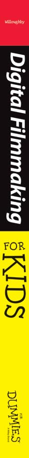 Digital Filmmaking for Kids by Nick Willoughby (for Dummies)