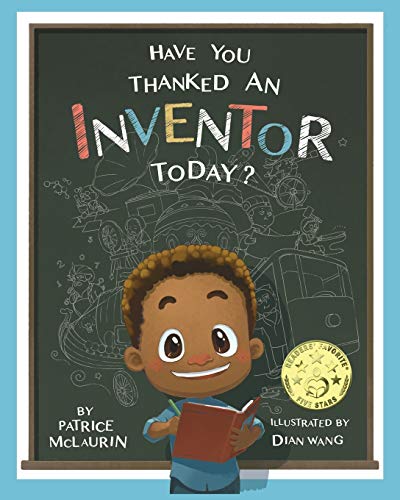 Have You Thanked an Inventor Today? by Patrice McLaurin & Dian Wang