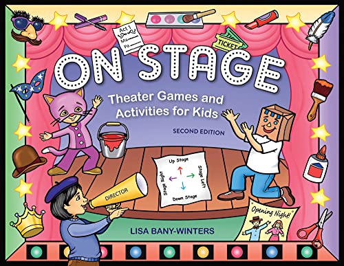 On Stage: Theater Games and Activities for Kids by Lisa Bany-Winters