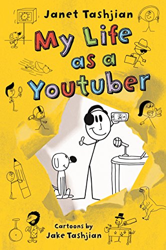 My Life as a Youtuber by Janet Tashjian & Jake Tashjian (The My Life series, 7)