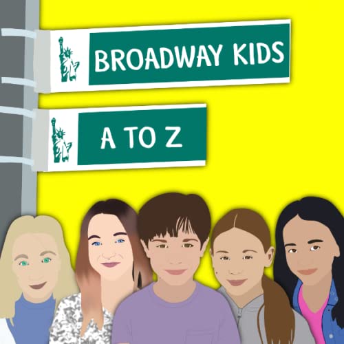 Broadway Kids A to Z: Inspiring Stories From Child Actors by Brianna Poster