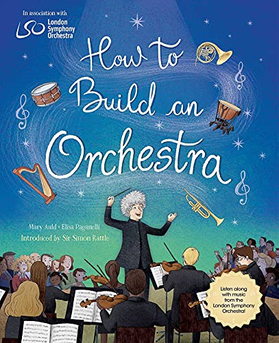 How to Build an Orchestra by Mary Auld & Elisa Paganelli (London Symphony Orchestra)