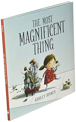 The Most Magnificent Thing by Ashley Spires