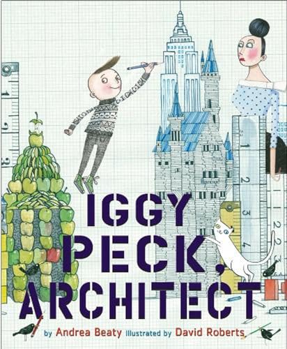 Iggy Peck, Architect by Andrea Beatty (The Questioneers Series)