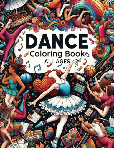 Dance Coloring Book: Dancers Of All Ages by Madole Labs