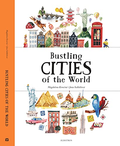 Bustling Cities of the World by Jana Sedlackova and Magdalena Konecna