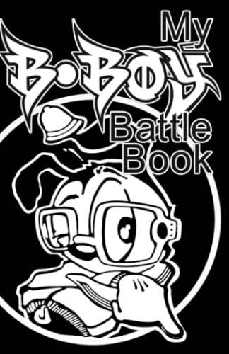 My B-boy Book: Breakdance Handbook / How To Breakdance / B-boy Manual / Hip Hop Book by Bboy Drew "TheOneManCrew" Looner