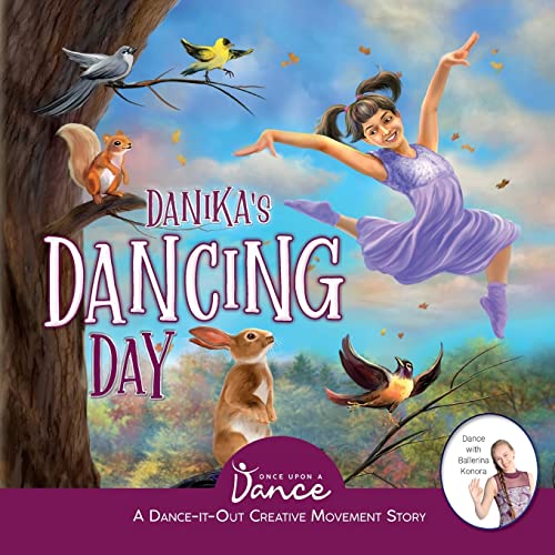 Danika's Dancing Day: A Dance-It-Out Creative Movement Story for Young Movers by Once Upon a Dance and Sudipta Steve Dasgupta