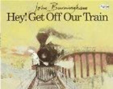 Hey Get Off Our Train by John Burningham