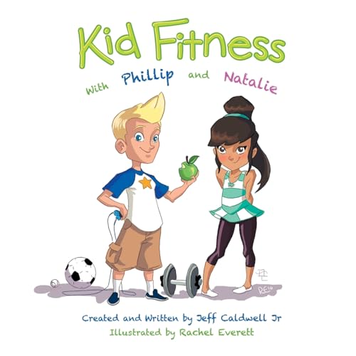 Kid Fitness with Phillip and Natalie by Jeffrey Wayne Caldwell Jr. & Rachel Everett