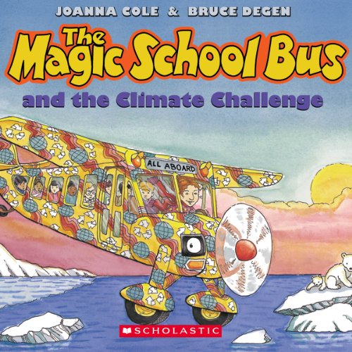 The Magic School Bus and the Climate Challenge by Joanna Cole & Bruce Degen