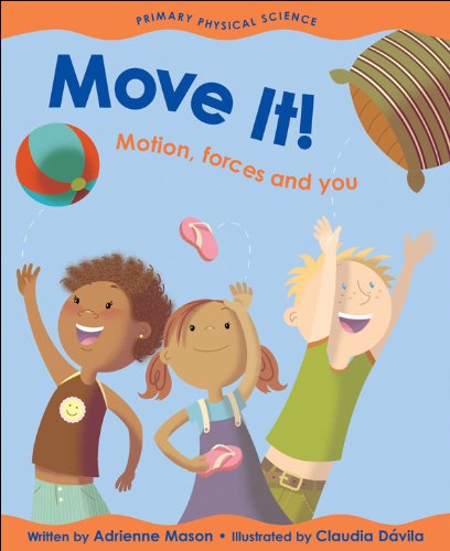 Move It!: Motion, Forces and You by Adrienne Mason and Claudia Dávila (Primary Physical Science)