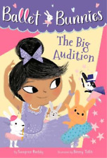 Ballet Bunnies #5: The Big Audition by Swapna Reddy & Binny Talib