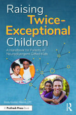 Raising Twice-Exceptional Children: A Handbook for Parents of Neurodivergent Gifted Kids by Emily Kircher-Morris