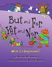 But and For, Yet and Nor: What Is a Conjunction? by Brian Cleary (Words Are CATegorical ®)