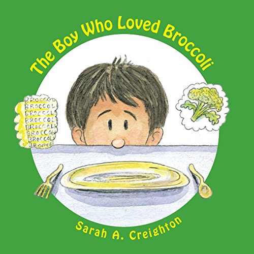 The Boy Who Loved Broccoli by Sarah A. Creighton & Gene L. Hamilton