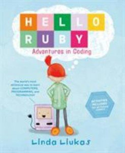 Hello Ruby: Adventures in Coding by Linda Liukas (Hello Ruby, 1)