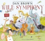 Wild Symphony by Dan Brown & Susan Batori
