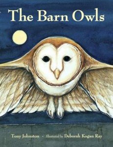 The Barn Owls by Tony Johnston and Deborah Kogan Ray