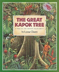 The Great Kapok Tree: A Tale of the Amazon Rain Forest by Lynne Cherry