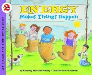 Energy Makes Things Happen by Kimberly Bradley and Paul Meisel (Rise and Shine) (Let's-Read-and-Find-Out Science 2)