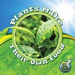 Rourke Educational Media Plants Make Their Own Food (My Science Library)