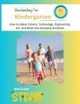 Unschooling for Kindergarten: How to Infuse Science, Technology, Engineering, Art, and Math into Everyday Activities