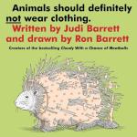Animals Should Definitely Not Wear Clothing by Judi Barrett and Ronald Barrett