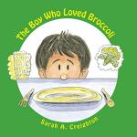 The Boy Who Loved Broccoli by Sarah A. Creighton & Gene L. Hamilton