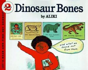 Dinosaur Bones by Aliki  (Let's-Read-and-Find-Out Science 2)
