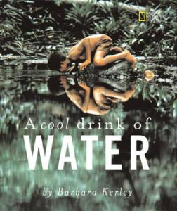 A Cool Drink of Water by Barbara Kerley (Rise and Shine)