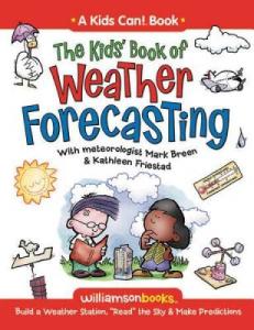 The Kids' Book of Weather Forecasting (Kids Can!)
